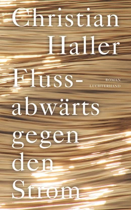 Abbildung von Haller | Flussabwärts gegen den Strom | 1. Auflage | 2020 | beck-shop.de