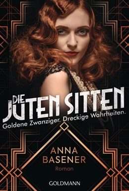 Abbildung von Basener | Die juten Sitten - Goldene Zwanziger. Dreckige Wahrheiten | 1. Auflage | 2020 | beck-shop.de