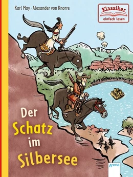 Abbildung von May / Loeffelbein | Der Schatz im Silbersee. Ein Abenteuer mit Winnetou und Old Shatterhand | 1. Auflage | 2020 | beck-shop.de