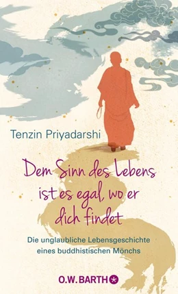 Abbildung von Priyadarshi | Dem Sinn des Lebens ist es egal, wo er dich findet | 1. Auflage | 2020 | beck-shop.de