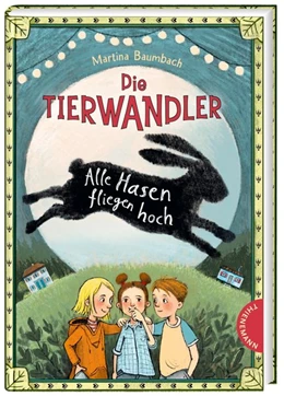 Abbildung von Baumbach | Die Tierwandler 2: Alle Hasen fliegen hoch | 1. Auflage | 2020 | beck-shop.de