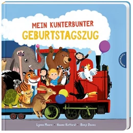 Abbildung von Moore / Kefford | Mein kunterbunter Geburtstagszug | 1. Auflage | 2020 | beck-shop.de