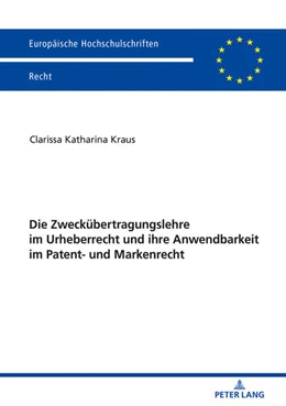 Abbildung von Kraus | Die Zweckübertragungslehre im Urheberrecht und ihre Anwendbarkeit im Patent- und Markenrecht | 1. Auflage | 2020 | 6162 | beck-shop.de