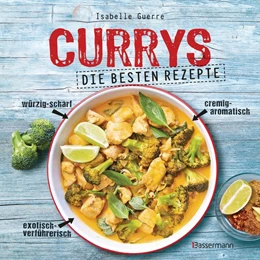Abbildung von Guerre | Currys - Die besten Rezepte - mit Fleisch, Fisch, vegetarisch oder vegan. Aus Indien, Thailand, Pakistan, Malaysia und Japan | 1. Auflage | 2020 | beck-shop.de