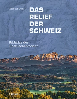 Abbildung von Bühl | Das Relief der Schweiz | 1. Auflage | 2020 | beck-shop.de