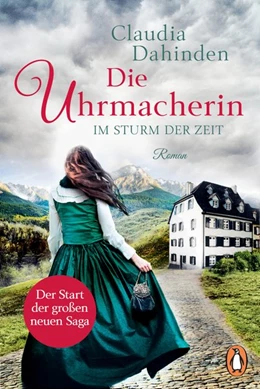 Abbildung von Dahinden | Die Uhrmacherin - Im Sturm der Zeit | 1. Auflage | 2021 | beck-shop.de