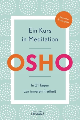 Abbildung von Osho | Ein Kurs in Meditation | 1. Auflage | 2021 | beck-shop.de