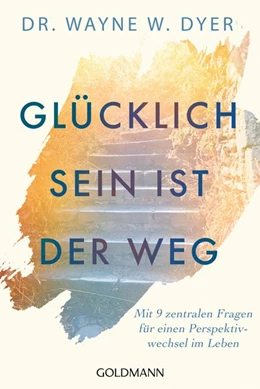 Abbildung von Dyer | Glücklichsein ist der Weg | 1. Auflage | 2020 | beck-shop.de