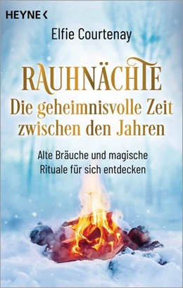 Abbildung von Courtenay | Rauhnächte: Die geheimnisvolle Zeit zwischen den Jahren (erweiterte Neuausgabe) | 1. Auflage | 2020 | beck-shop.de