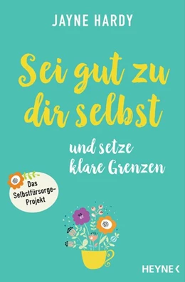 Abbildung von Hardy | Sei gut zu dir selbst und setze klare Grenzen | 1. Auflage | 2020 | beck-shop.de