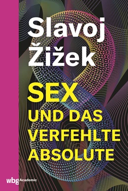 Abbildung von Zizek | Sex und das verfehlte Absolute | 1. Auflage | 2020 | beck-shop.de