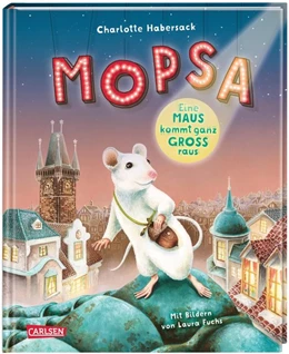 Abbildung von Habersack | Mopsa - Eine Maus kommt ganz groß raus | 1. Auflage | 2020 | beck-shop.de