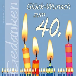 Abbildung von Schaefer | Glück-Wunsch zum 40. | 1. Auflage | 2020 | beck-shop.de