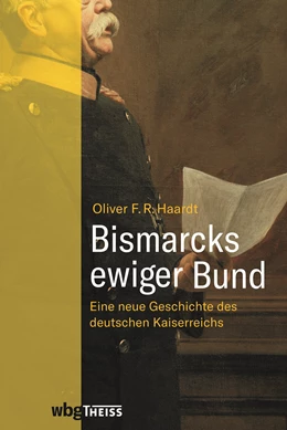 Abbildung von Haardt | Bismarcks ewiger Bund | 1. Auflage | 2020 | beck-shop.de