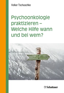 Abbildung von Tschuschke | Psychoonkologie praktizieren - Welche Hilfe wann und bei wem? | 1. Auflage | 2020 | beck-shop.de