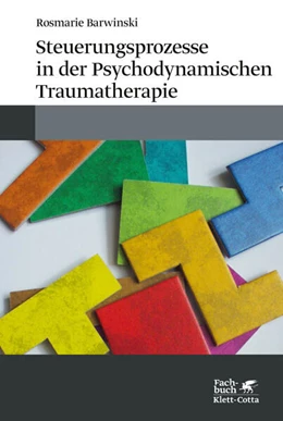 Abbildung von Barwinski | Steuerungsprozesse in der Psychodynamischen Traumatherapie | 1. Auflage | 2020 | beck-shop.de