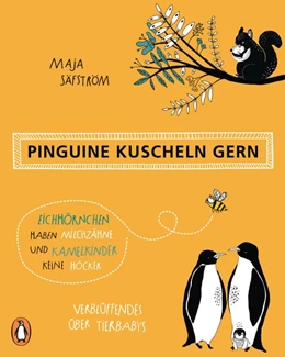 Abbildung von Säfström | Pinguine kuscheln gern, Eichhörnchen haben Milchzähne und Kamelkinder keine Höcker | 1. Auflage | 2020 | beck-shop.de