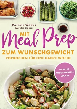 Abbildung von Weeks / Guerri | Mit Meal Prep zum Wunschgewicht | 1. Auflage | 2021 | beck-shop.de