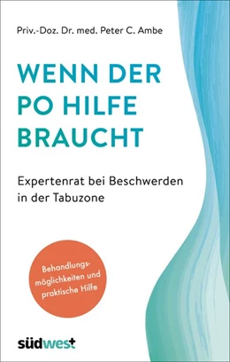Abbildung von Ambe | Wenn der Po Hilfe braucht - Expertenrat bei Beschwerden in der Tabuzone | 1. Auflage | 2020 | beck-shop.de