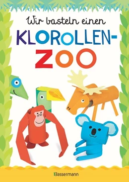 Abbildung von Pautner | Wir basteln einen Klorollen-Zoo. Das Bastelbuch mit 40 lustigen Tieren aus Klorollen: Gorilla, Krokodil, Python, Papagei und vieles mehr. Ideal für Kindergarten- und Kita-Kinder | 1. Auflage | 2020 | beck-shop.de