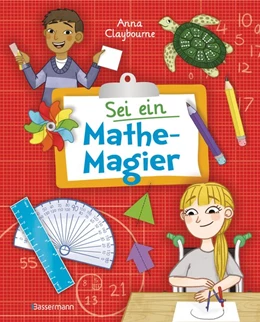 Abbildung von Claybourne | Sei ein Mathe-Magier! Mit Rätseln, Experimenten, Spielen und Basteleien in die Welt der Mathematik eintauchen. Für Kinder ab 8 Jahren | 1. Auflage | 2020 | beck-shop.de