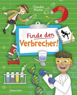 Abbildung von Martin | Finde den Verbrecher! Spurensuche mit wissenschaftlichen Methoden. Für junge Detektive ab 8 Jahren. Spannende Fakten, Rätsel, Experimente und Beispiele aus Kriminalistik und Forensik. | 1. Auflage | 2020 | beck-shop.de