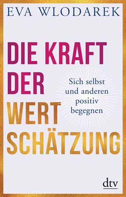Abbildung von Wlodarek | Die Kraft der Wertschätzung | 1. Auflage | 2020 | beck-shop.de
