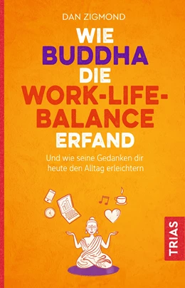 Abbildung von Zigmond | Wie Buddha die Work-Life-Balance erfand | 1. Auflage | 2020 | beck-shop.de