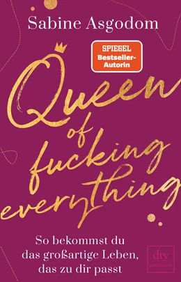 Abbildung von Asgodom | Queen of fucking everything - So bekommst du das großartige Leben, das zu dir passt | 1. Auflage | 2020 | beck-shop.de