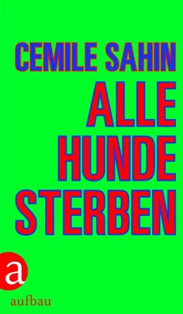 Abbildung von Sahin | Alle Hunde sterben | 1. Auflage | 2020 | beck-shop.de