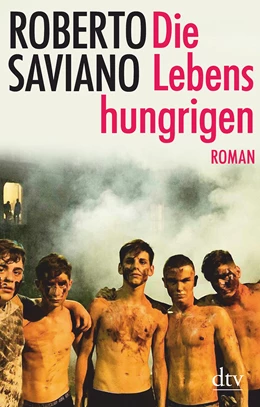 Abbildung von Saviano | Die Lebenshungrigen | 1. Auflage | 2020 | beck-shop.de