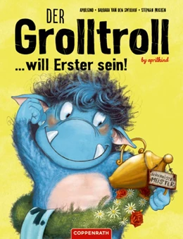 Abbildung von Speulhof / Aprilkind | Der Grolltroll ... will Erster sein! (Bd. 3) | 1. Auflage | 2020 | beck-shop.de