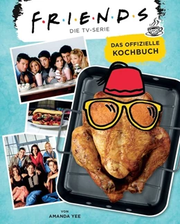Abbildung von Yee | Friends: Die TV-Serie: Das offizielle Kochbuch | 1. Auflage | 2020 | beck-shop.de