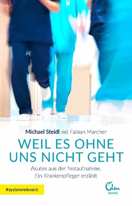 Abbildung von Steidl / Marcher | Weil es ohne uns nicht geht | 1. Auflage | 2020 | beck-shop.de