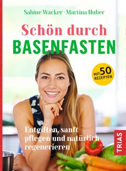 Abbildung von Wacker / Huber | Schön durch Basenfasten | 1. Auflage | 2020 | beck-shop.de