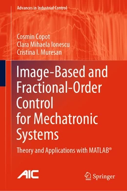 Abbildung von Copot / Ionescu | Image-Based and Fractional-Order Control for Mechatronic Systems | 1. Auflage | 2020 | beck-shop.de