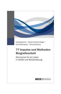 Abbildung von Auer / Hirtler-Rieger | 77 Impulse und Methoden Biografiearbeit | 1. Auflage | 2020 | beck-shop.de