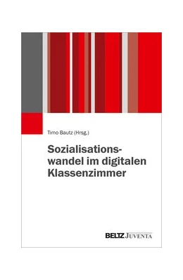Abbildung von Bautz | Sozialisationswandel im digitalen Klassenzimmer | 1. Auflage | 2020 | beck-shop.de