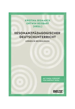 Abbildung von Bismarck / Beisbart | Resonanzpädagogischer Deutschunterricht | 1. Auflage | 2020 | beck-shop.de