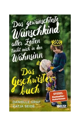 Abbildung von Graf / Seide | Das gewünschteste Wunschkind aller Zeiten treibt mich in den Wahnsinn | 1. Auflage | 2020 | beck-shop.de