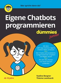 Abbildung von Bergner / Leonhardt | Eigene Chatbots programmieren für Dummies Junior | 1. Auflage | 2020 | beck-shop.de