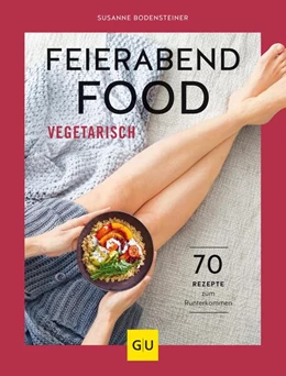 Abbildung von Bodensteiner | Feierabendfood vegetarisch | 1. Auflage | 2020 | beck-shop.de