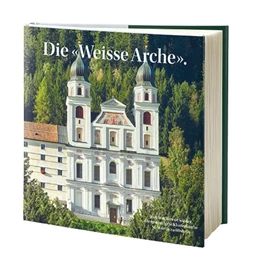 Abbildung von Benediktinerkloster Disentis | Die «Weisse Arche». | 1. Auflage | 2020 | beck-shop.de