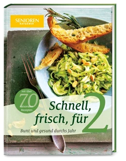 Abbildung von Senioren Ratgeber: Schnelle, frische Küche für zwei | 1. Auflage | 2020 | beck-shop.de