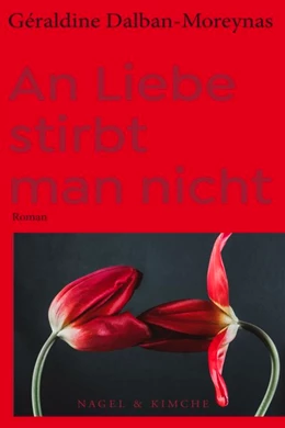 Abbildung von Dalban-Moreynas | An Liebe stirbst du nicht | 1. Auflage | 2020 | beck-shop.de