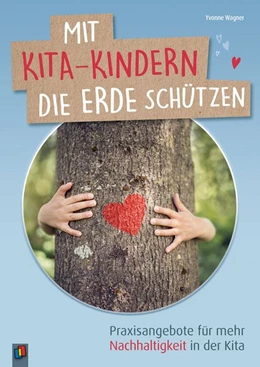 Abbildung von Wagner | Mit Kita-Kindern die Erde schützen | 1. Auflage | 2020 | beck-shop.de