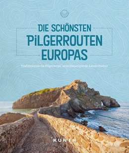 Abbildung von Kunth Verlag | Die schönsten Pilgerrouten Europas | 1. Auflage | 2020 | beck-shop.de