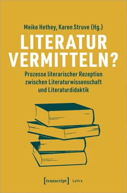 Abbildung von Hethey / Struve | Literatur vermitteln? | 1. Auflage | 2025 | beck-shop.de