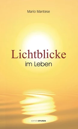 Abbildung von Mantese | Lichtblicke im Leben | 1. Auflage | 2020 | beck-shop.de