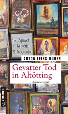 Abbildung von Leiss-Huber | Gevatter Tod in Altötting | 1. Auflage | 2020 | beck-shop.de